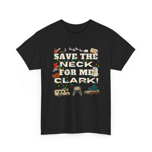 Christmas Vacation Save The Neck Unisex Tee