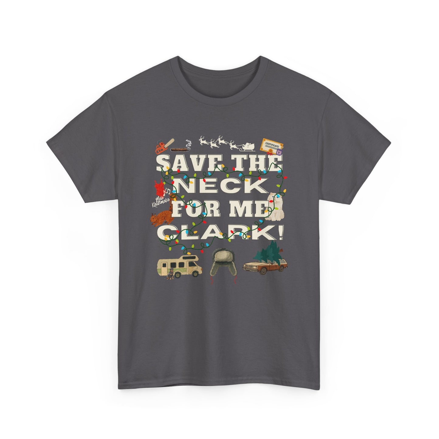 Christmas Vacation Save The Neck Unisex Tee