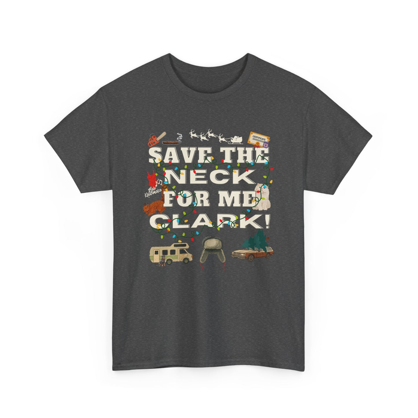 Christmas Vacation Save The Neck Unisex Tee